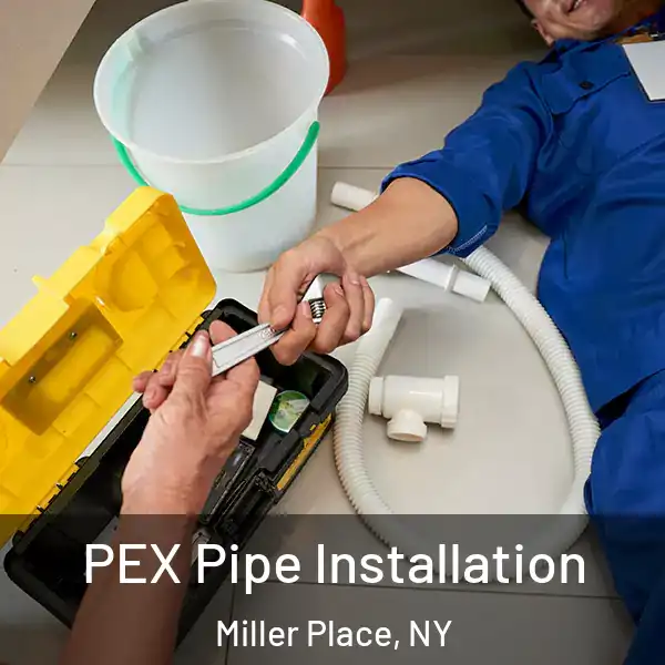  PEX Pipe Installation Miller Place, NY